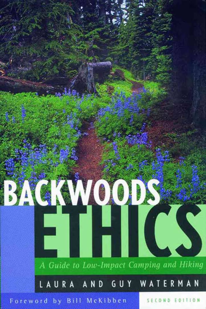 Backwoods Ethics: A Guide to Low-Impact Camping and Hiking 2nd Ed. -Waterman